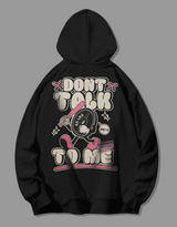 Dont Talk To Me Hoodie