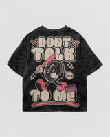 Dont talk to me Acid Wash Oversize Tee