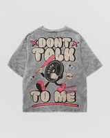 Dont talk to me Acid Wash Oversize Tee