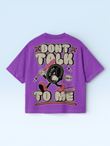 Dont Talk To Me Tee Purple